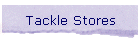 Tackle Stores